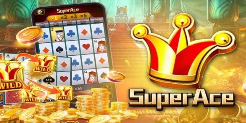 Trải nghiệm trò chơi đổi thưởng Super Ace